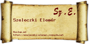 Szeleczki Elemér névjegykártya